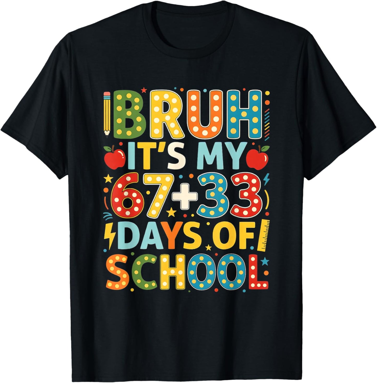 Bruh Its My 67 33 Days of School Funny Boys Kids 100th Day T-Shirt - T-Shirt | Black