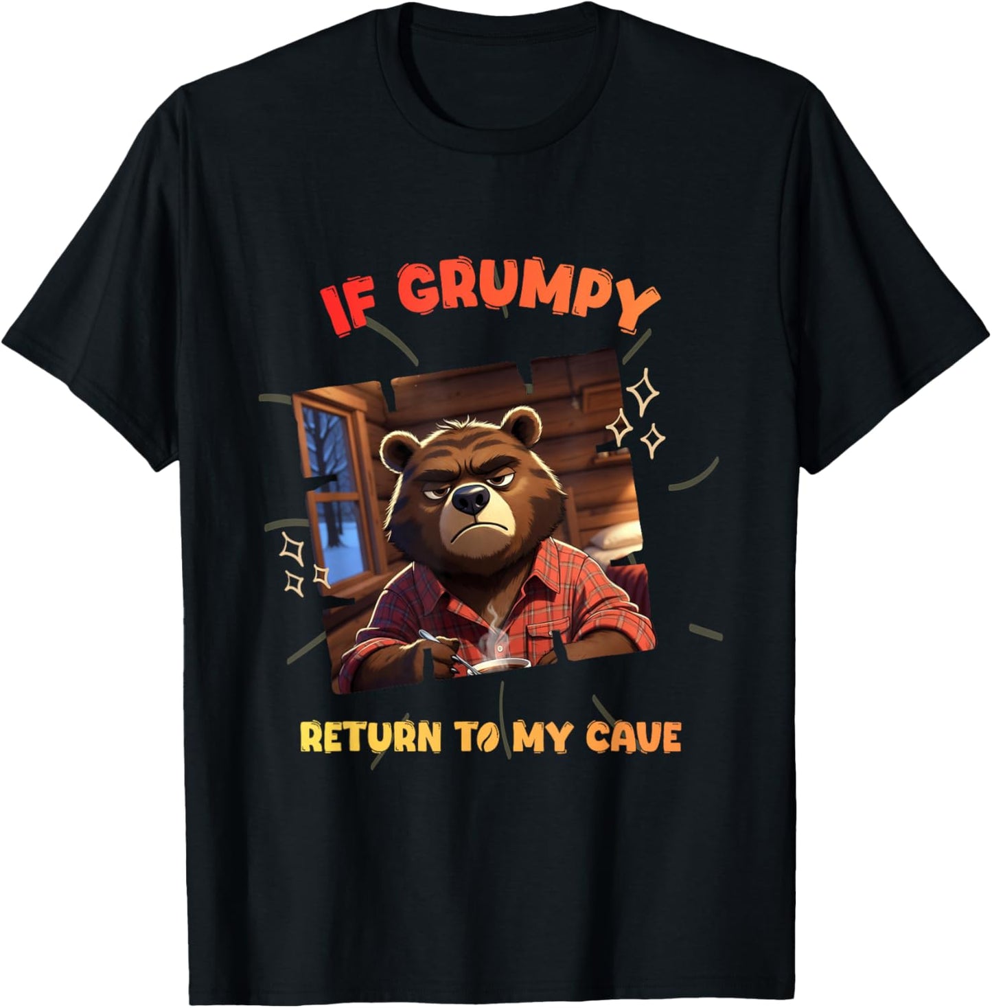 If Grumpy Return to My Cave Funny Bear Hiking T-Shirt - T-Shirt | Black