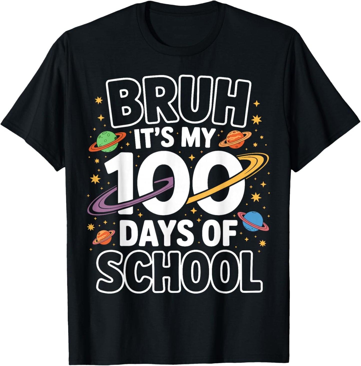 Bruh Its My 100 Days of School Space Planets T-Shirt - T-Shirt | Black