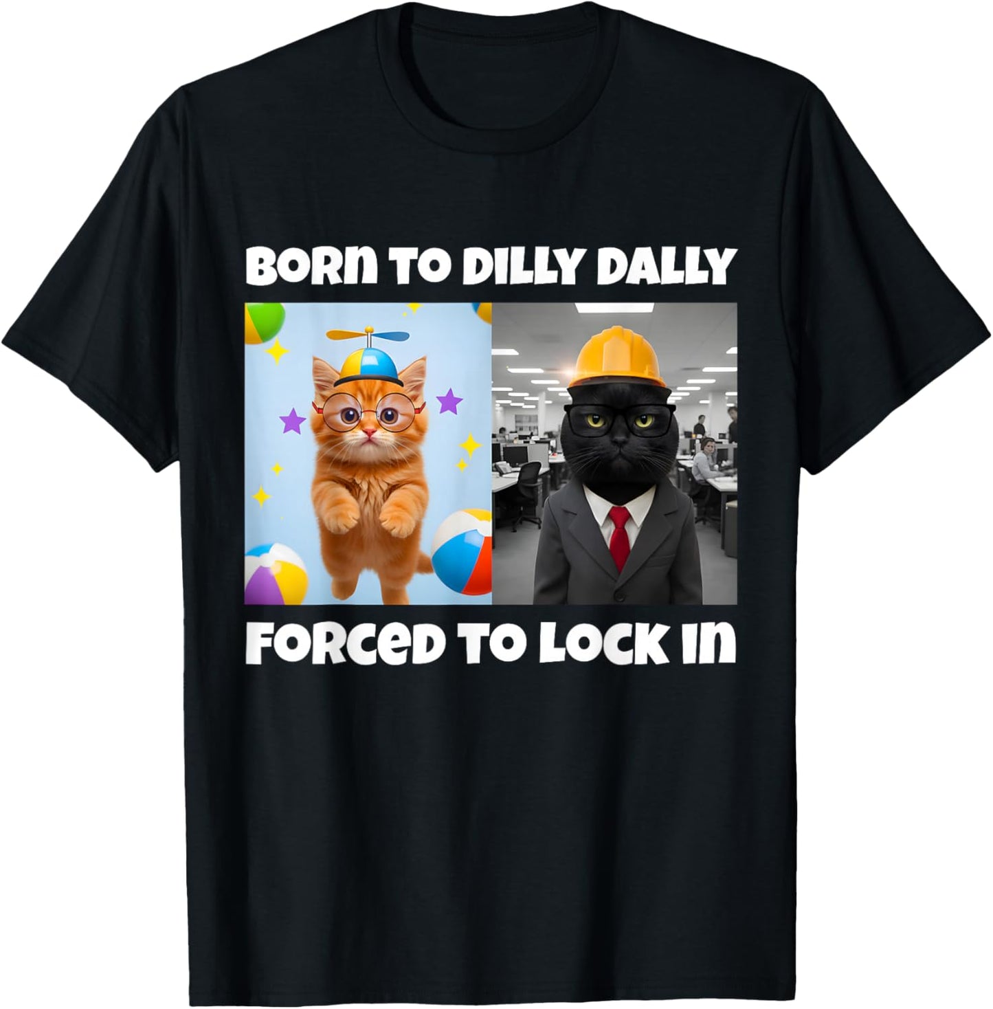 Born to Dilly Dally Forced to Lock in T-Shirt - T-Shirt | Black
