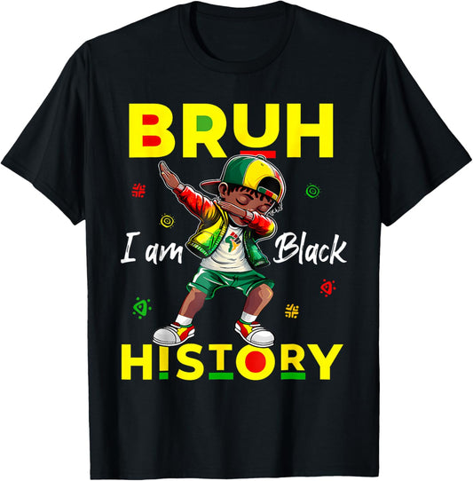 Bruh I Am Black History African Men Boys Black History Month T-Shirt - T-Shirt | Black