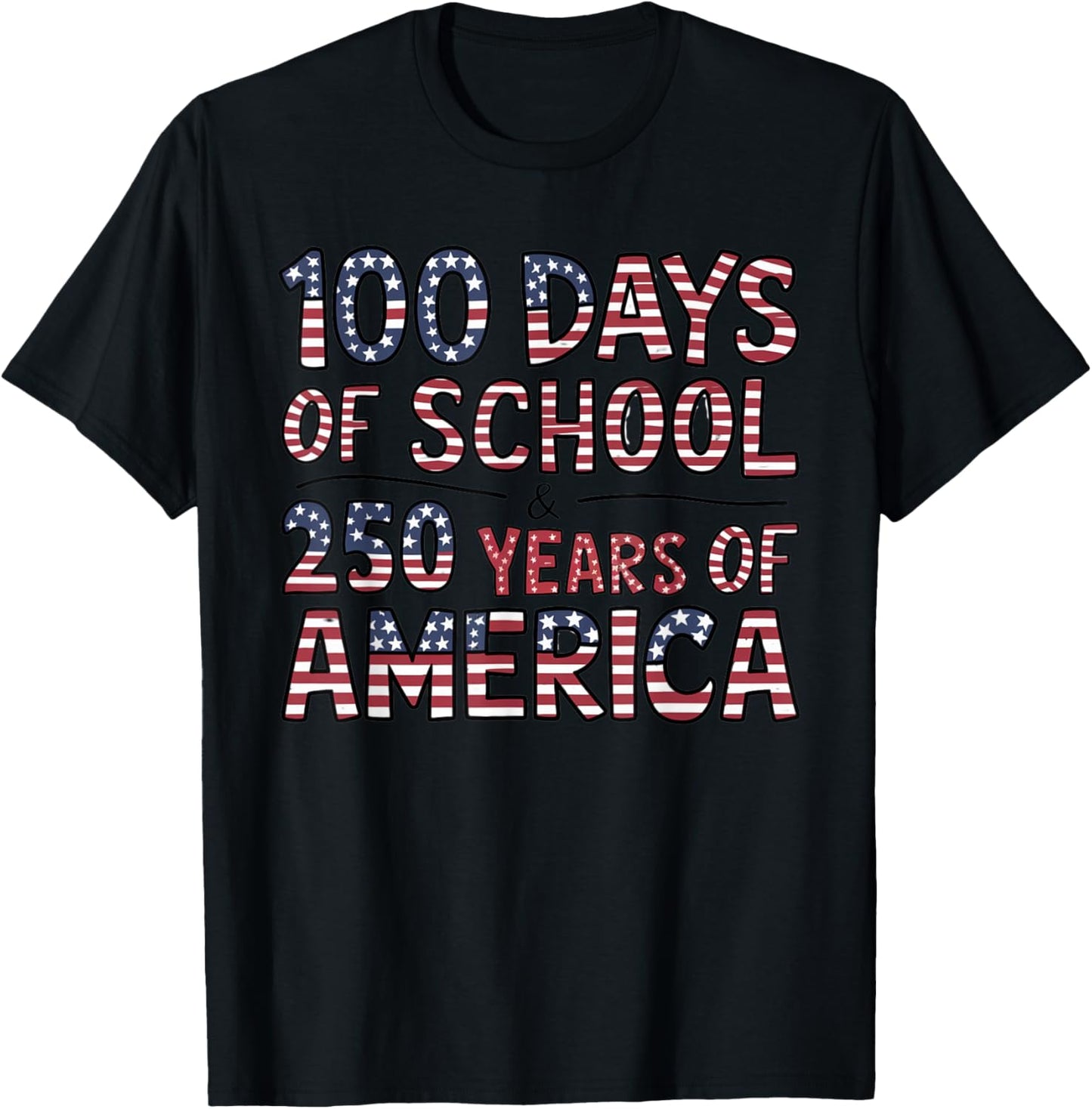 Celebrate 100 Days of School with America 250 Years Spirit T-Shirt - T-Shirt | Black