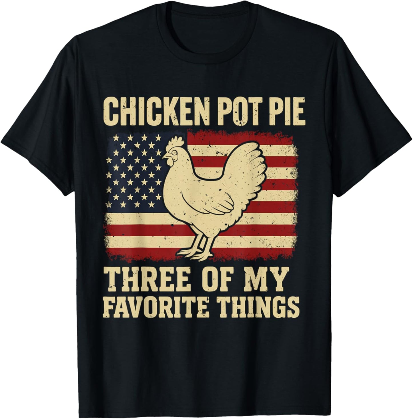 Retro Chicken Pot Pie Three of My Favorite Things T-Shirt - T-Shirt | Black