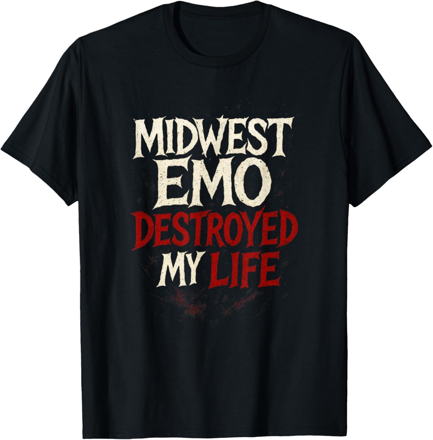 Midwest Emo Destroyed My Life - Nostalgic Music Quote T-Shirt - T-Shirt | Black