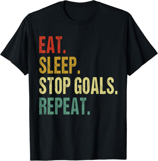 Funny Eat Sleep Stop Goals Repeat Goalie Soccer Hockey T-Shirt - T-Shirt | Black