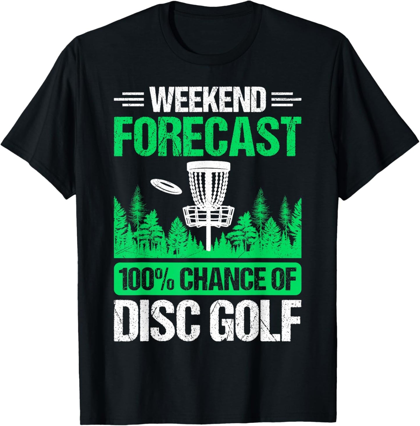 Weekend Forecast 100% Chance of Disc Golf T-Shirt - T-Shirt | Black