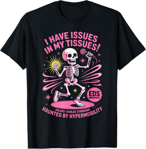 Issues in My Tissues Ehlers Danlos Syndrome Funny Awareness T-Shirt - T-Shirt | Black