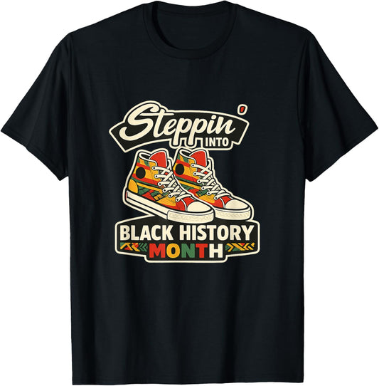 Stepping Into Black History Month Black Melanin Diversity T-Shirt - T-Shirt | Black