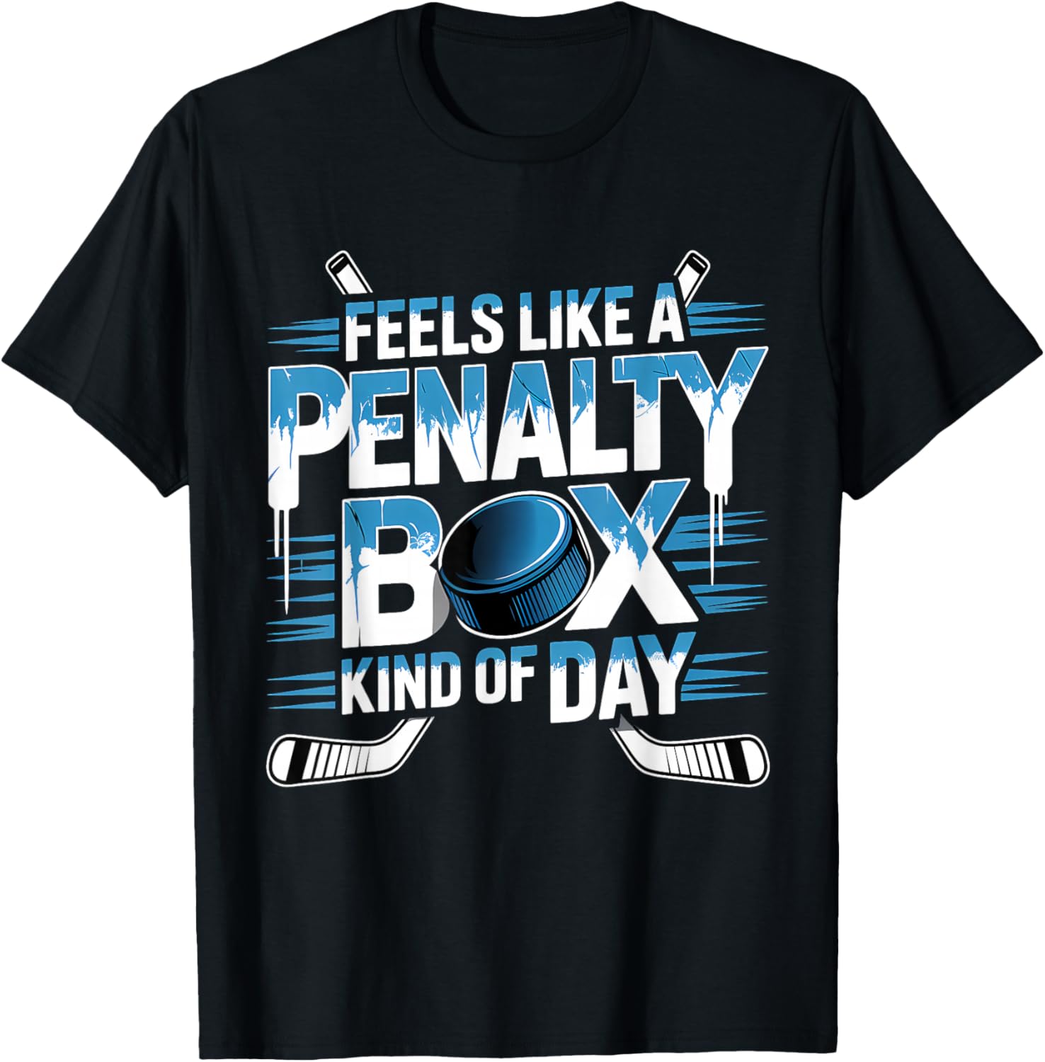 Feels Like A Penalty Box Kind of Day Funny Hockey T-Shirt - T-Shirt | Black