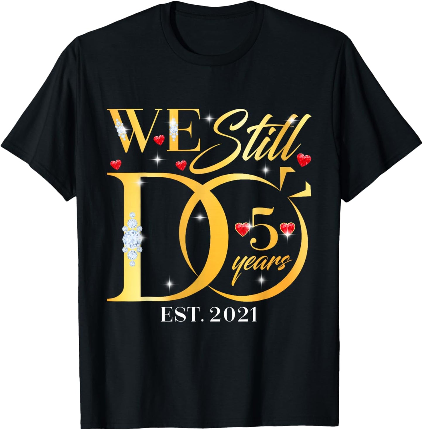 We Still Do 5 Years 5th Wedding Anniversary Couple Gift T-Shirt - T-Shirt | Black