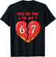 67 Valentine Heart Funny 6 to My 7 Ice Cream Drip Heart 67 T-Shirt - T-Shirt | Black
