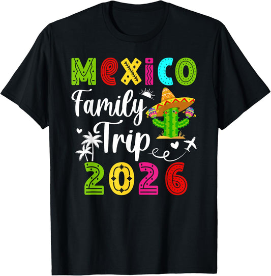Mexico Family Trip 2026 Family Vacation Mexico Travel 2026 T-Shirt - T-Shirt | Black