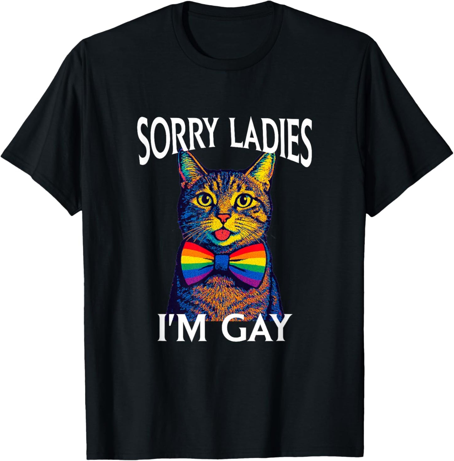 Sorry Ladies I'm Gay Pride LGBTQ Funny Rainbow Cat Men Women T-Shirt - T-Shirt | Black