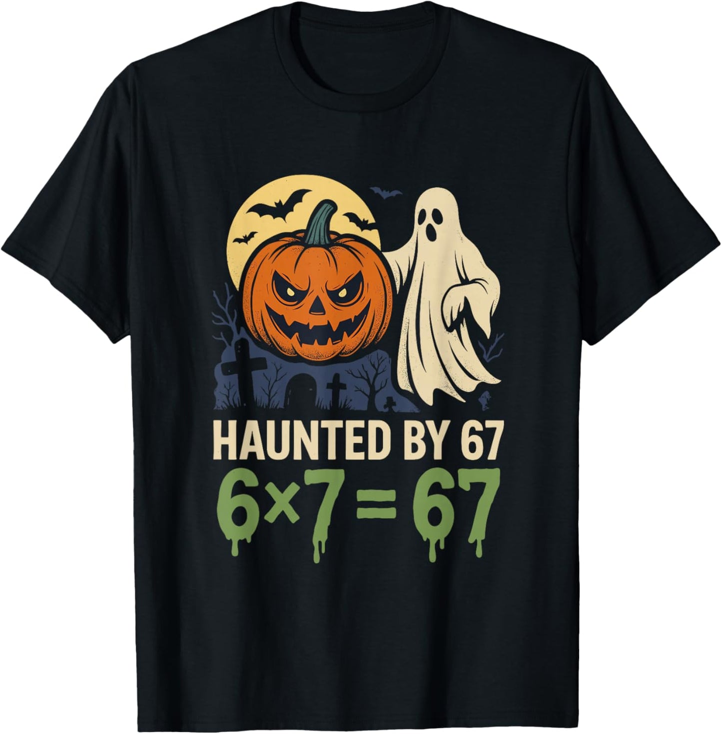 Haunted by 67 Funny 6x7 Equals 67 Math Halloween Meme Ghost T-Shirt - T-Shirt | Black