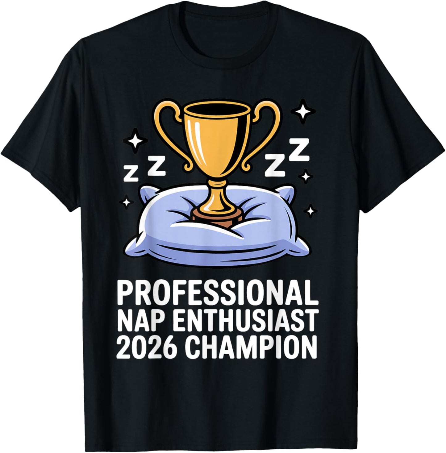 Professional Nap Enthusiast 2026 Champion Trophy Sleeping T-Shirt - T-Shirt | Black