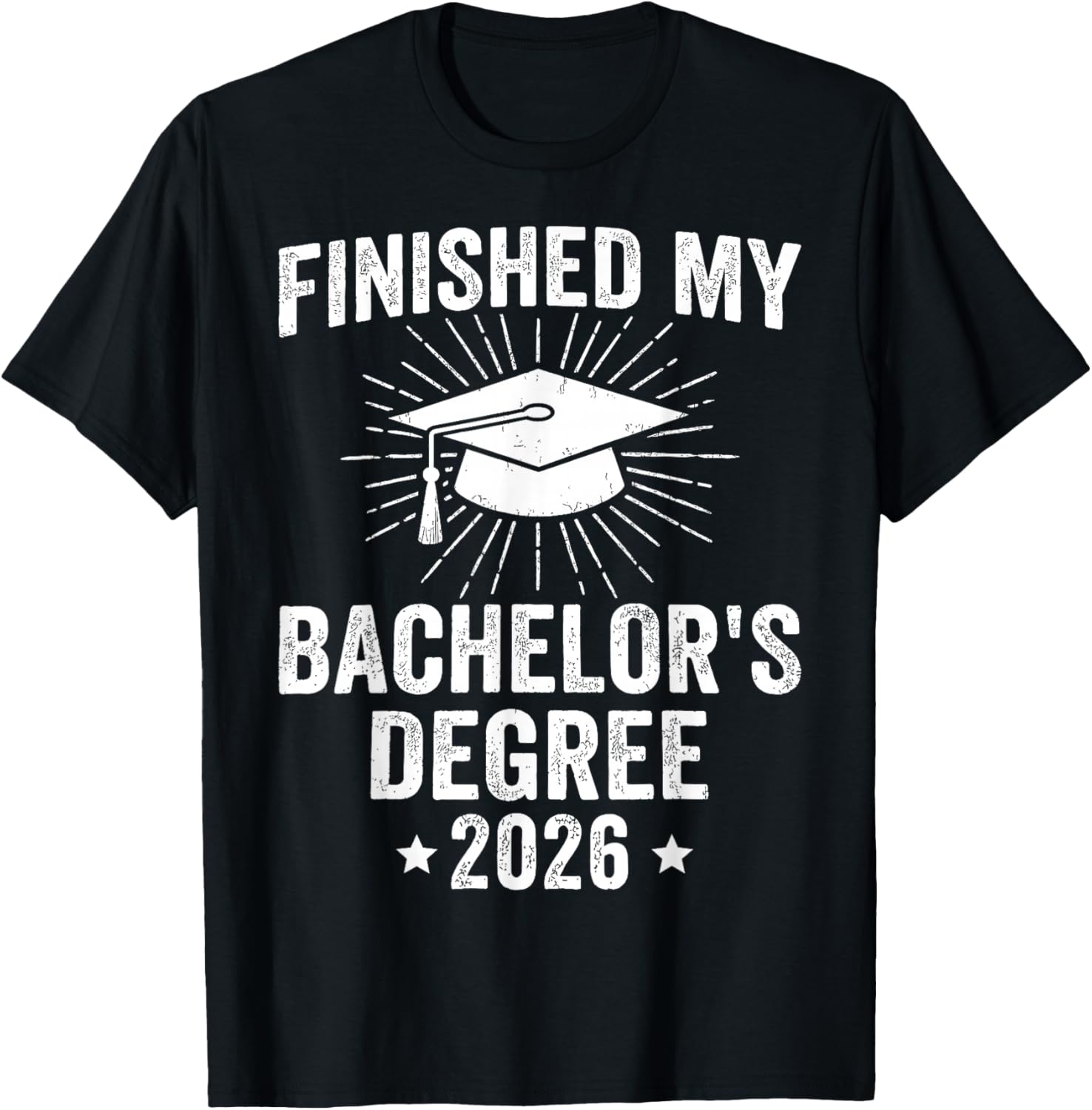 Finished My Bachelors Degree 2026 Graduation T-Shirt - T-Shirt | Black