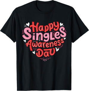 Happy Singles Awareness Day Valentine's Day Ironic Sarcastic T-Shirt - T-Shirt | Black