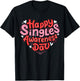 Happy Singles Awareness Day Valentine's Day Ironic Sarcastic T-Shirt - T-Shirt | Black