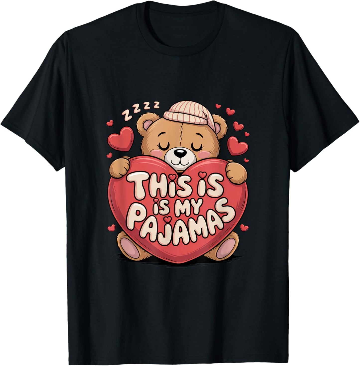 This is My Pajamas Funny Sleeping Bear Valentine Lover Heart T-Shirt - T-Shirt | Black