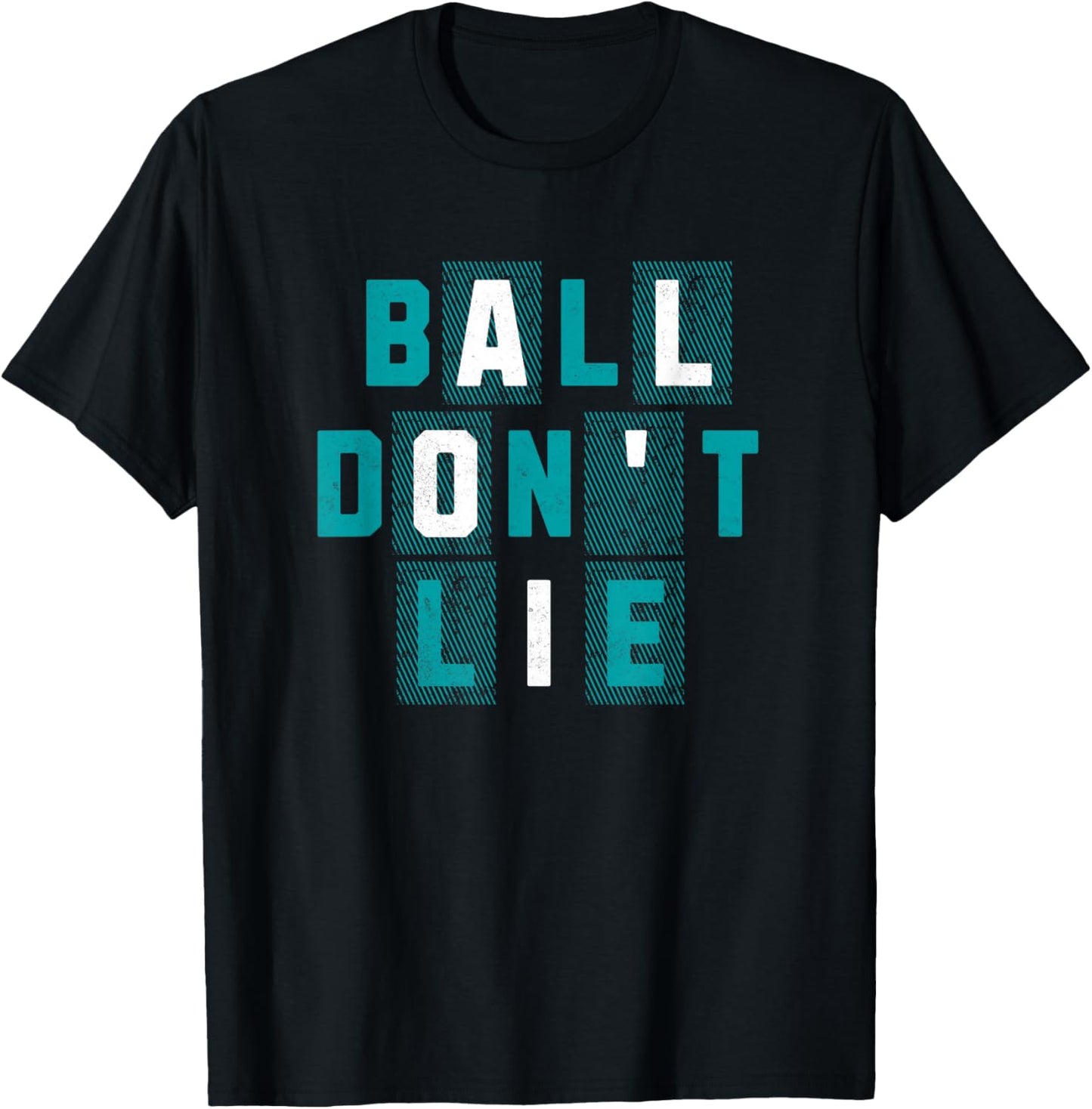 Ball Don't Lie Basketball Player Streetball Rec League Bball T-Shirt - T-Shirt | Black
