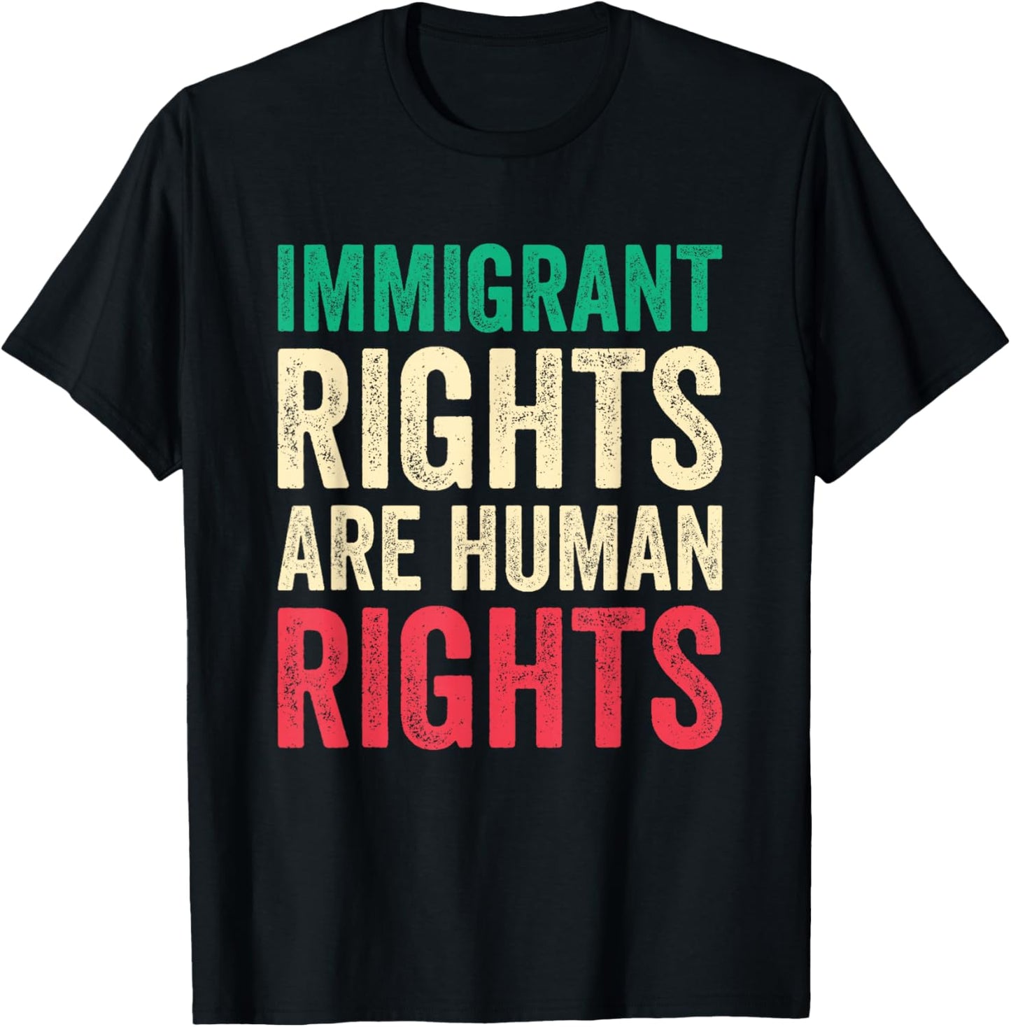 Immigrant Rights are Human Rights Pro Immigration Support T-Shirt - T-Shirt | Black