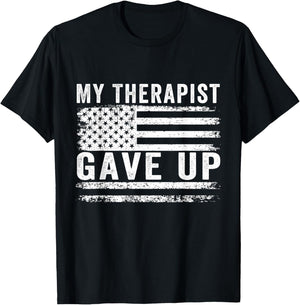 My Therapist gave up T-Shirt - T-Shirt | Black