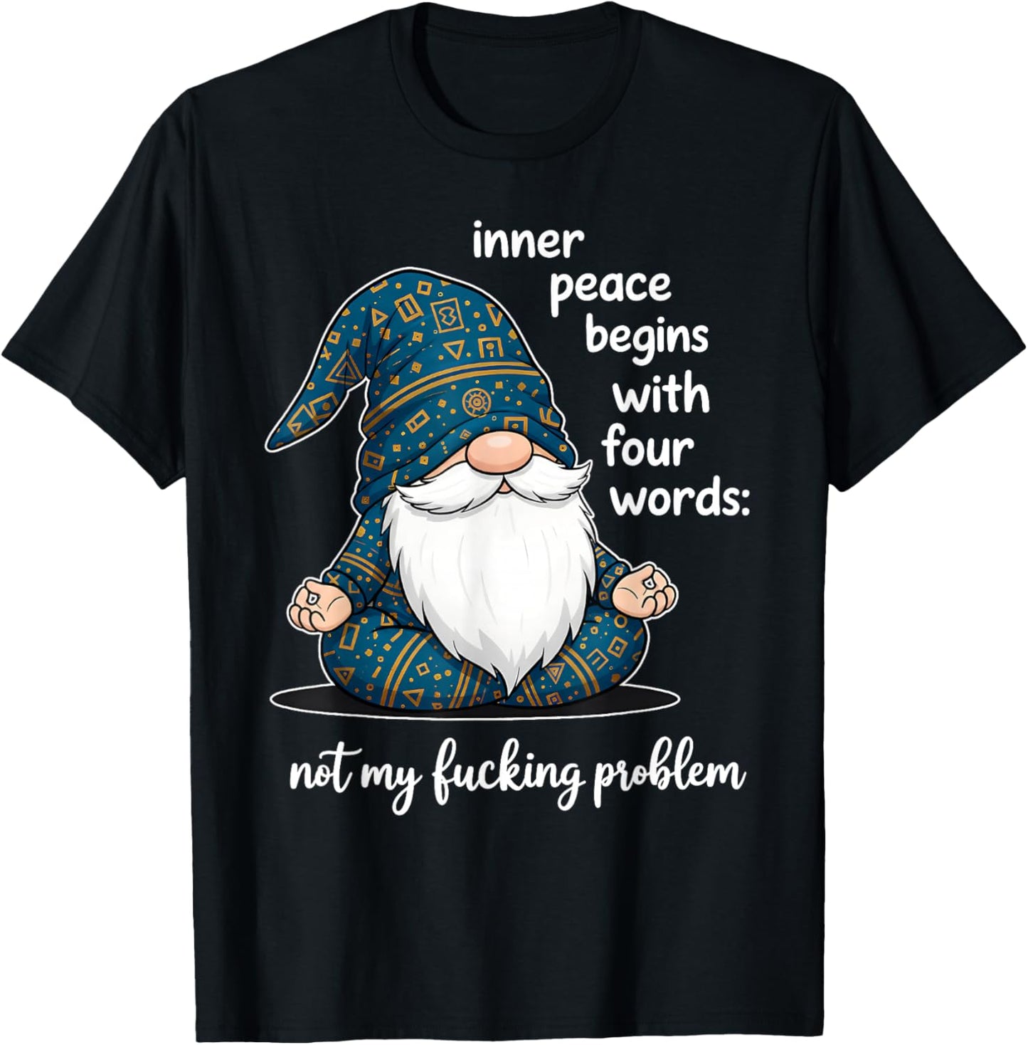 Inner Peace Begins with Four Words Not My Fucking Problem T-Shirt - T-Shirt | Black