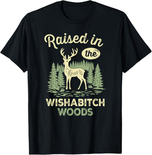 Raised in The Wishabitch Woods Deer T-Shirt - T-Shirt | Black
