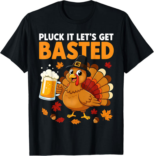 Thanksgiving Pluck It Lets Get Basted Funny Fall Dad Men T-Shirt - T-Shirt | Black
