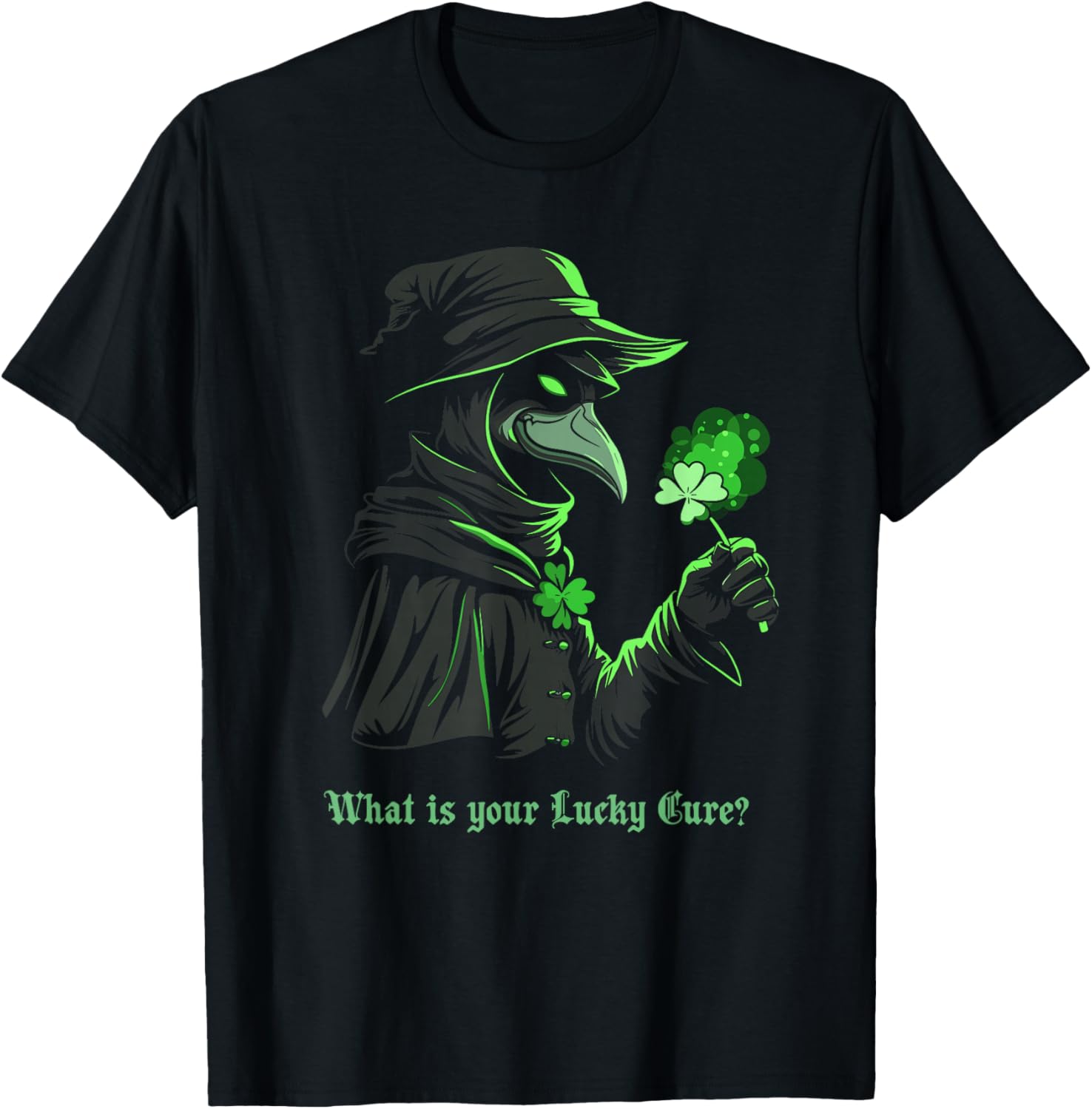 What is Your Lucky Cure Plague Doctor Beer Shamrock Gothic T-Shirt - T-Shirt | Black