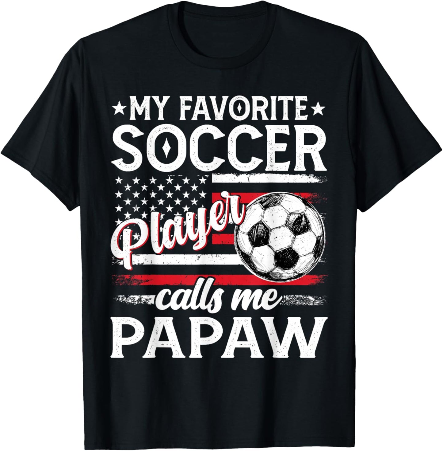My Favorite Soccer Player Calls Me Papaw US Flag T-Shirt - T-Shirt | Black