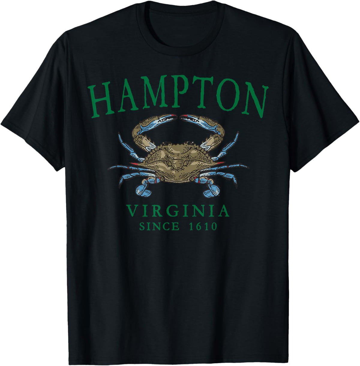 Hampton Virginia Blue Crab Fishing Since 1610 Green Letters T-Shirt - T-Shirt | Black
