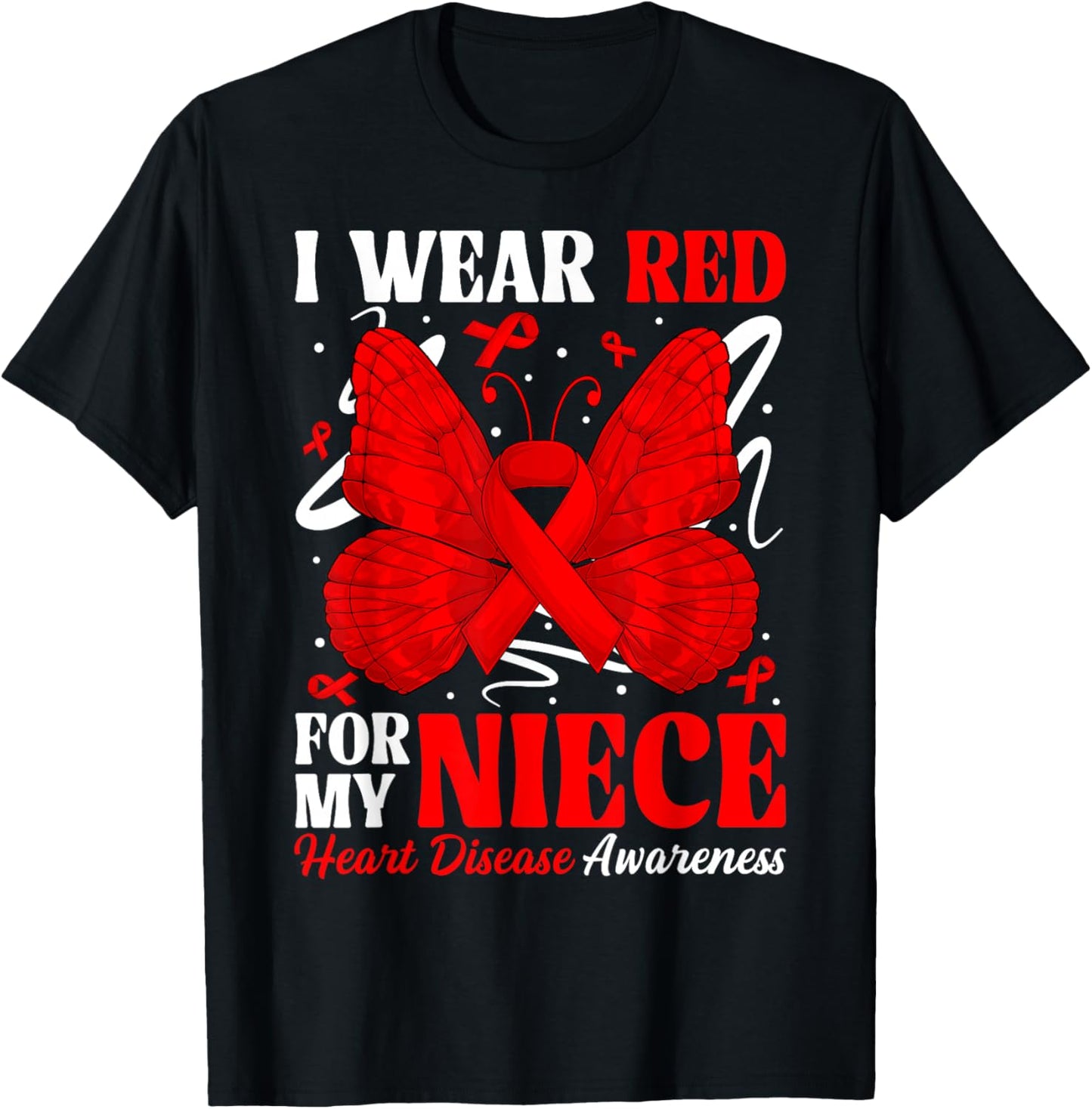 I Wear Red for My Niece Heart Disease Awareness Day Butterfl T-Shirt - T-Shirt | Black