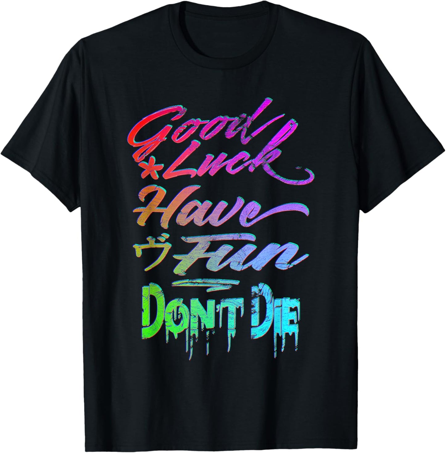 Good Luck Have Fun Dont Die Gamer Saying Graphic T-Shirt - T-Shirt | Black