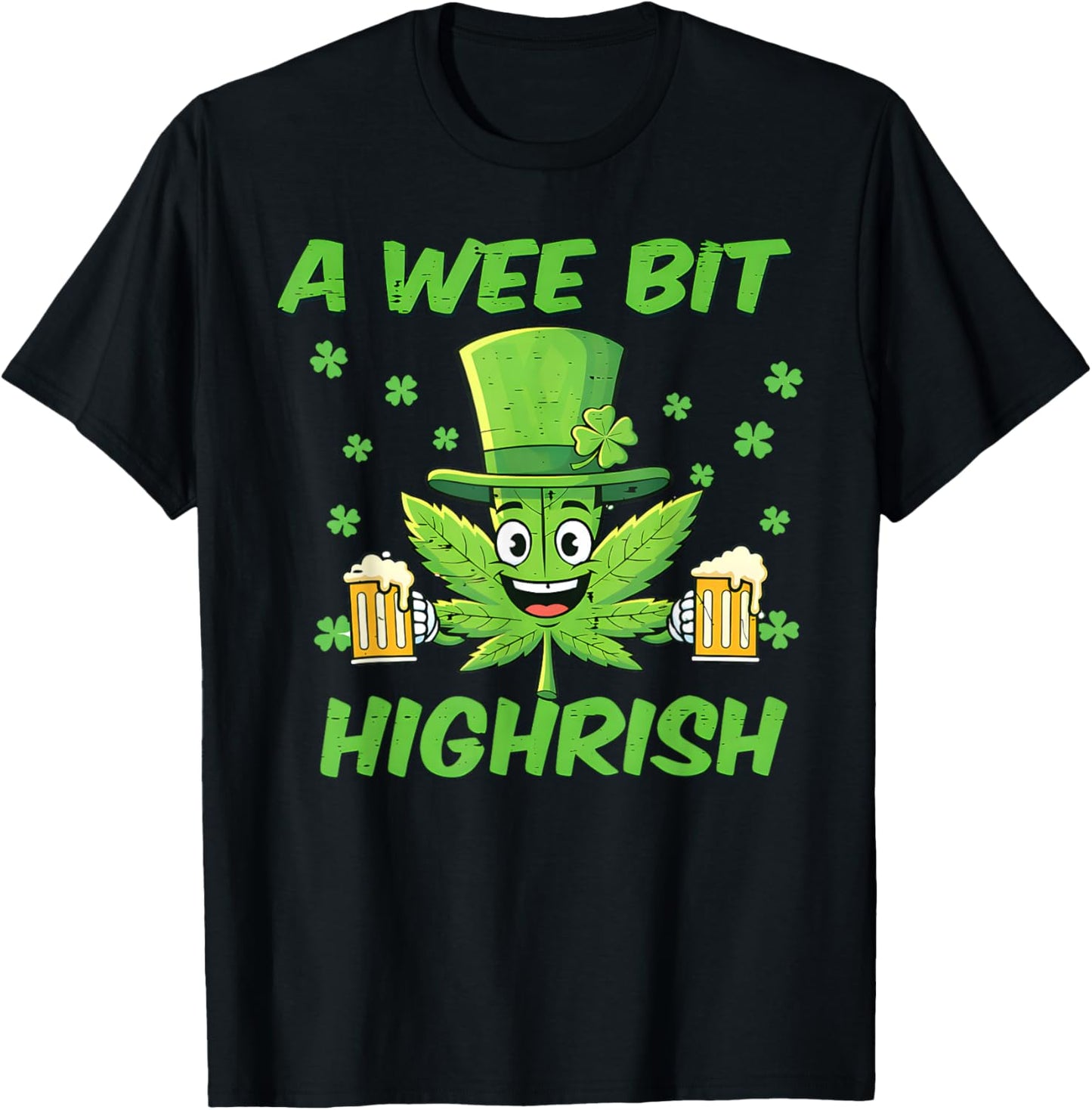 A Wee Bit Highrish Funny 420 Weed Marijuana St Patricks Day T-Shirt - T-Shirt | Black