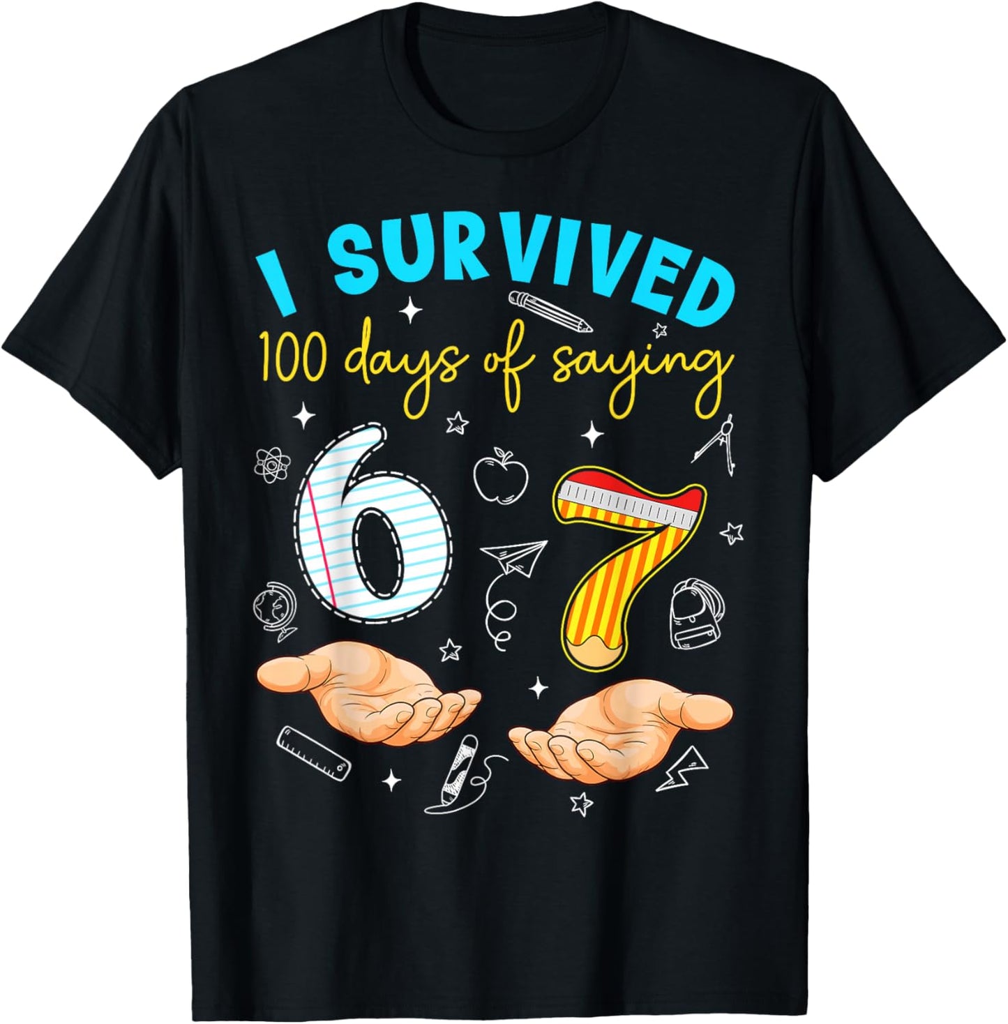 I Survived 100 Days of 67 100th Day of School Teachers Kids T-Shirt - T-Shirt | Black
