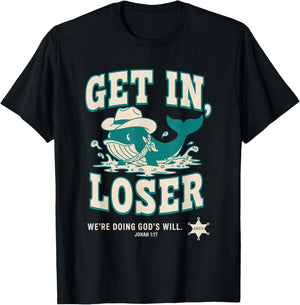 Get in Loser We're Doing God's Will - Wild West Cartoon T-Shirt - T-Shirt | Black