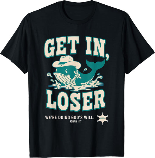 Get in Loser We're Doing God's Will - Wild West Cartoon T-Shirt - T-Shirt | Black