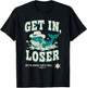 Get in Loser We're Doing God's Will - Wild West Cartoon T-Shirt - T-Shirt | Black