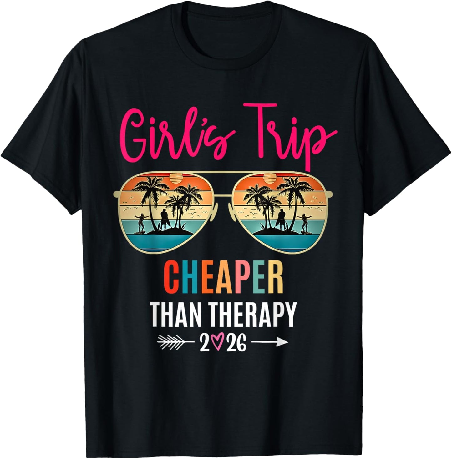 Girls Trip Cheaper Than a Therapy 2026 Summer Group Vacation T-Shirt - T-Shirt | Black