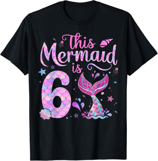 Kids 6th Birthday Girl Shirt 6 Year Old Mermaid Bday Girls T-Shirt - T-Shirt | Black