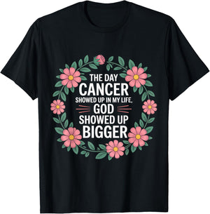 When Cancer Came God Showed Up Even Bigger T-Shirt - T-Shirt | Black