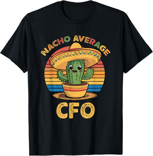 Nacho Average CFO Cinco De Mayo Chief Financial Officer T-Shirt - T-Shirt | Black