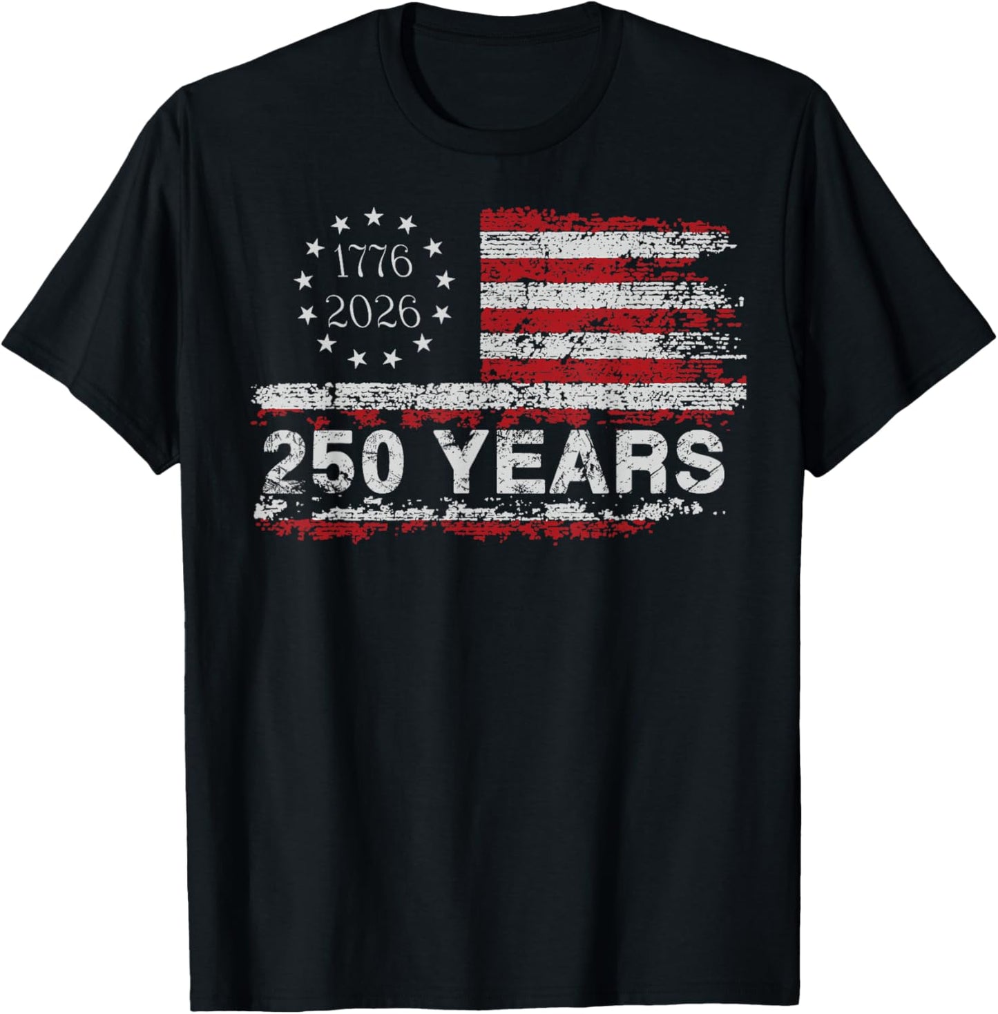 250 Years America 1776 2026 Freedom 4th of July Anniversary T-Shirt - T-Shirt | Black