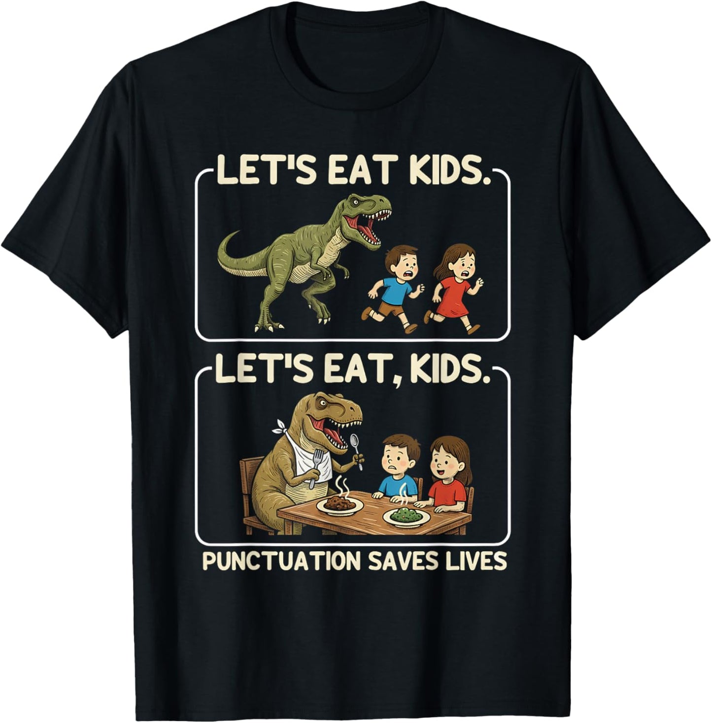 Let's Eat Kids Punctuation Saves Lives Funny Grammar Teacher T-Shirt - T-Shirt | Black