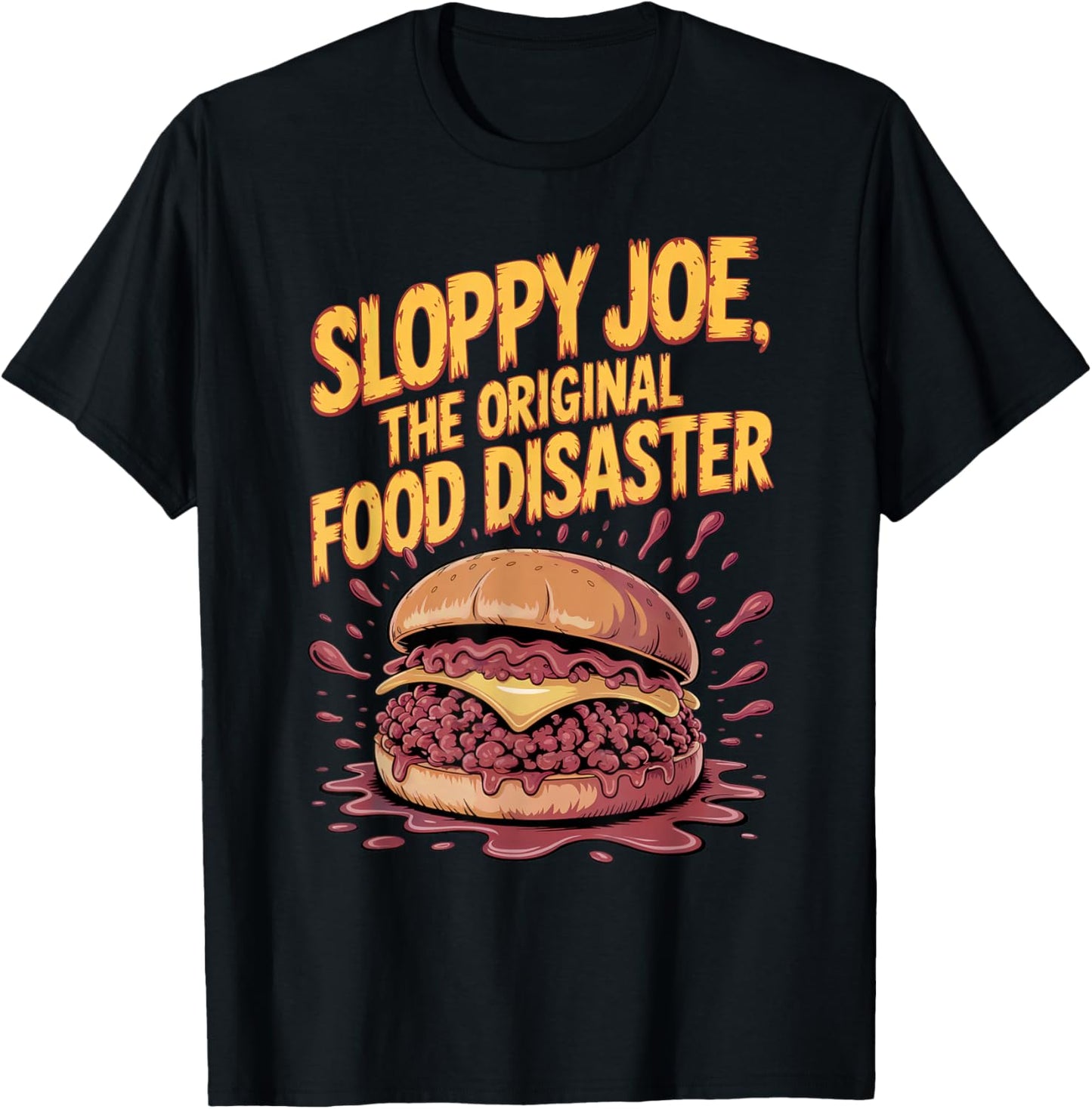 Sloppy Joe Sandwich Funny Dinner Foodie Meal T-Shirt - T-Shirt | Black