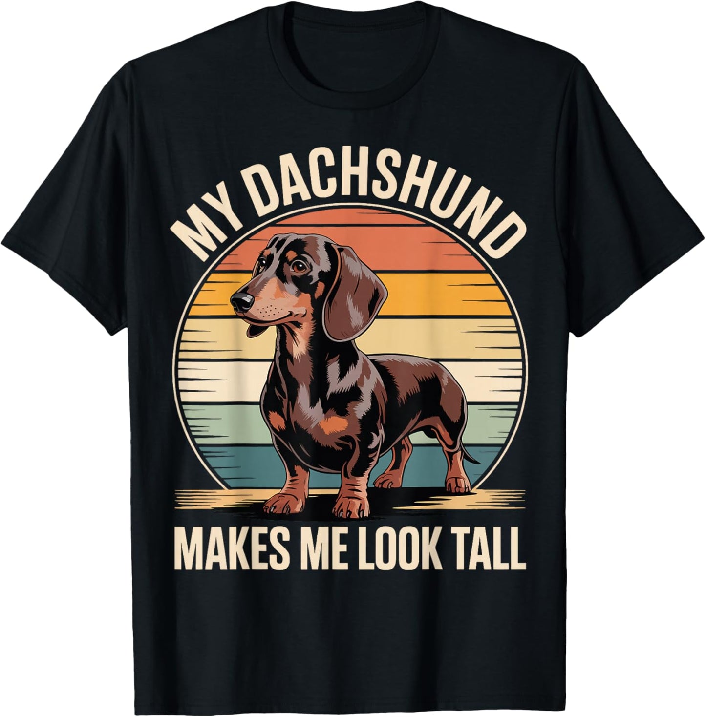 My Dachshund Makes Me Look Tall T-Shirt - T-Shirt | Black
