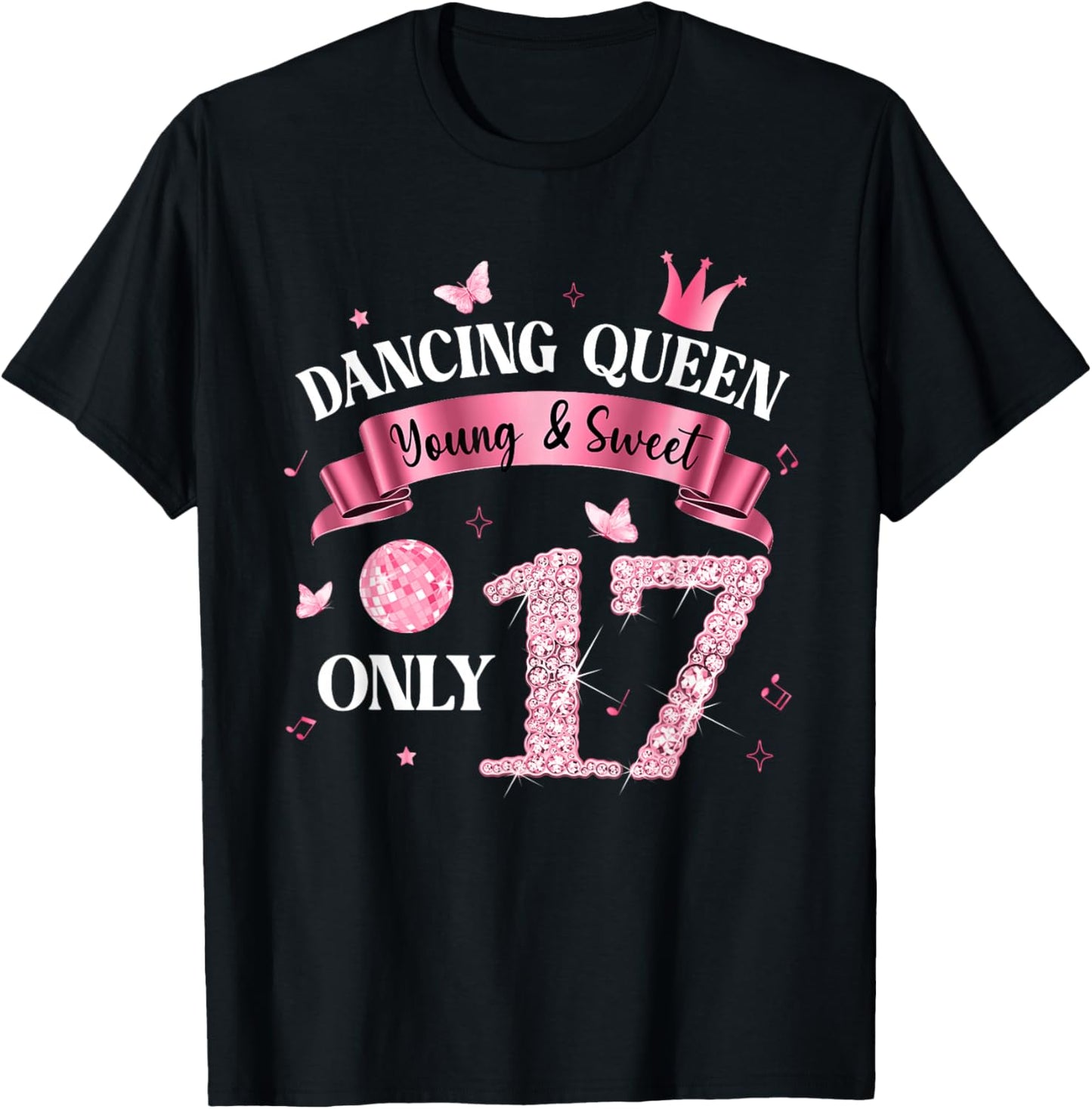 Dancing Queen & Sweet Only 17 Disco 17th Birthday Girl T-Shirt - T-Shirt | Black