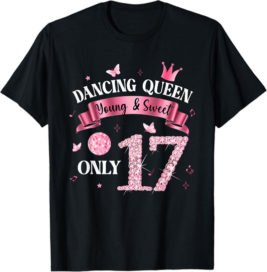 Dancing Queen & Sweet Only 17 Disco 17th Birthday Girl T-Shirt - T-Shirt | Black