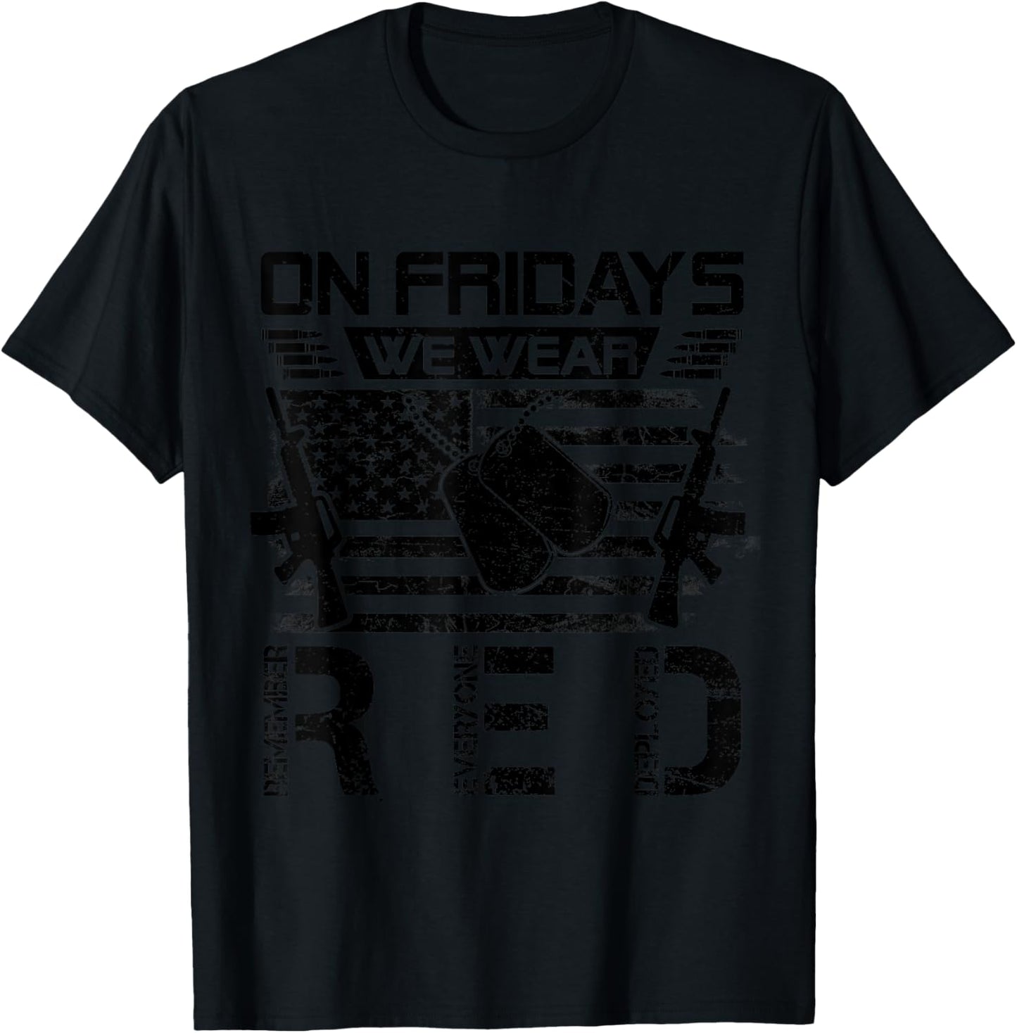 On Friday We Wear Red Remember Everyone Deployed Flag US T-Shirt - T-Shirt | Black